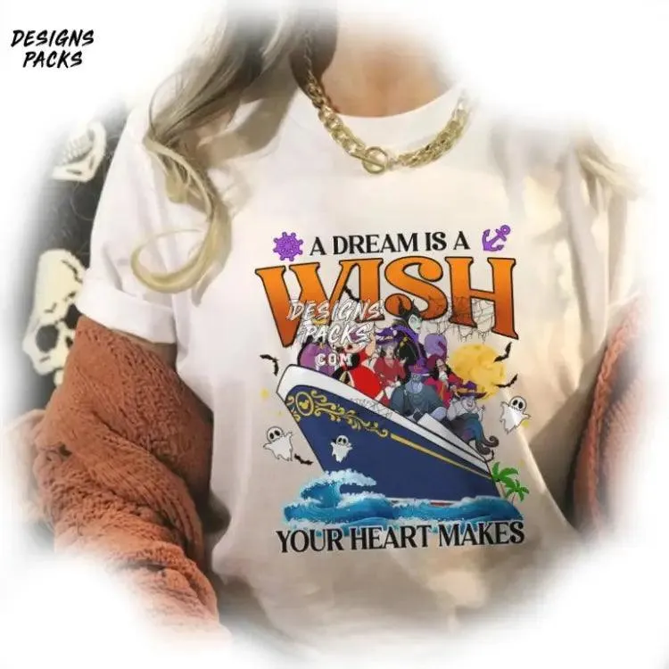 A Dream Is A Wish Your Heart Makes Villains Sublimation Design Cartoon Halloween On The High Seas Villains Cruise PNG Design