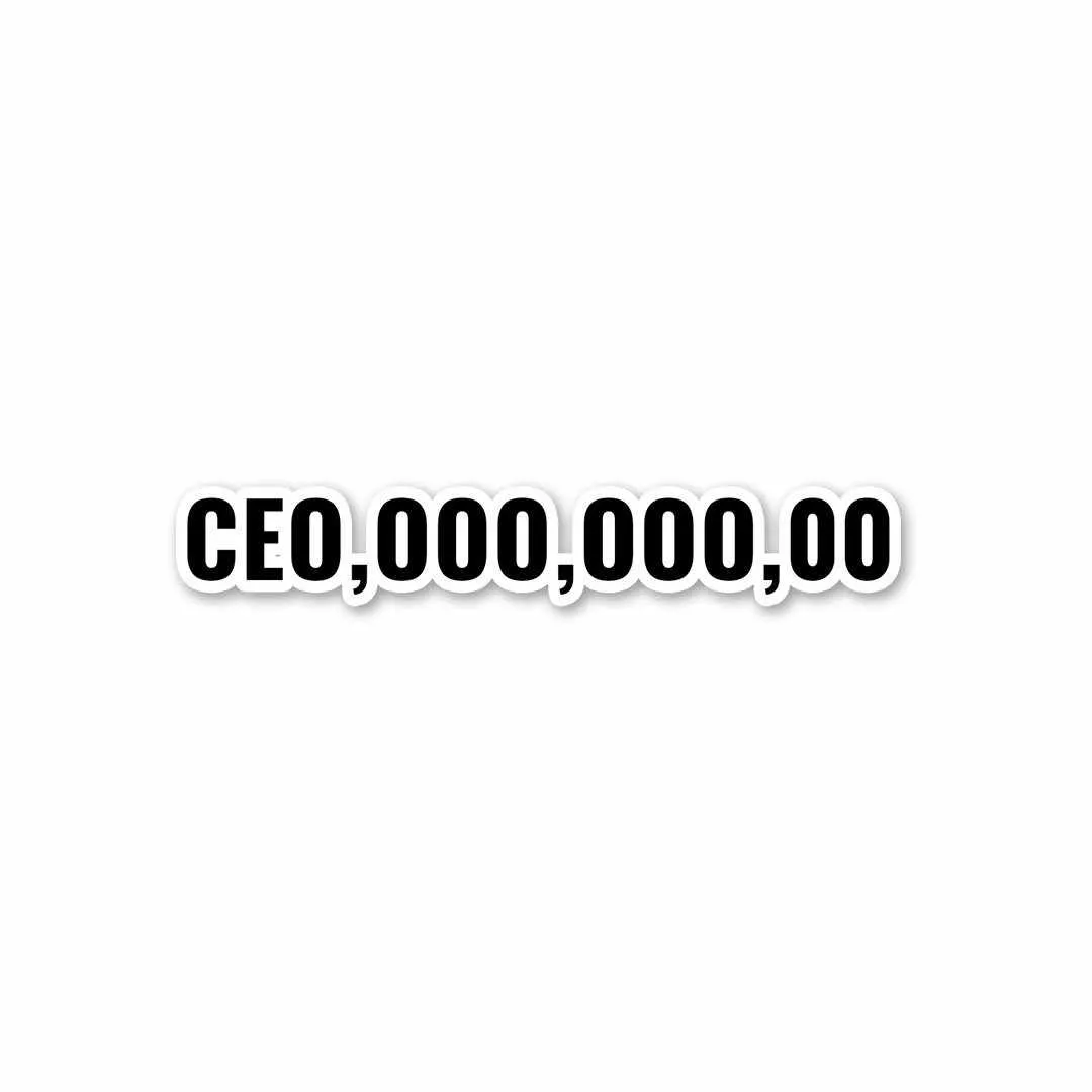 CEO,000,000,00 Sticker