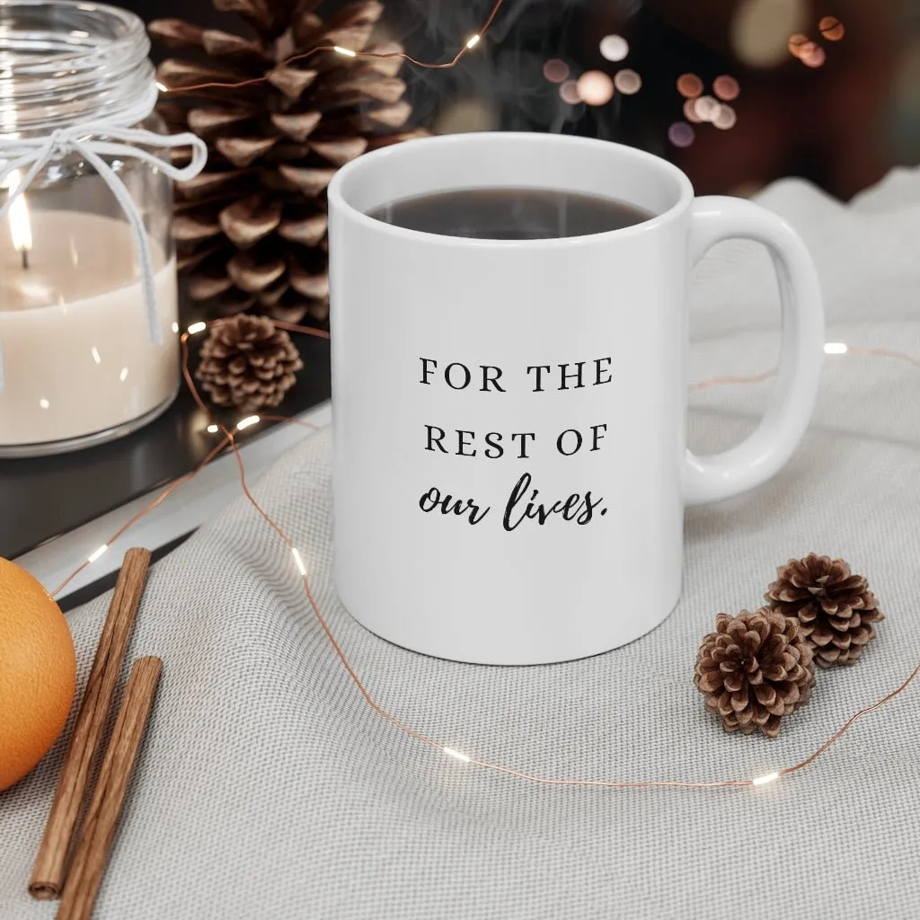 Coffee For The rest Of Our Lives Mug