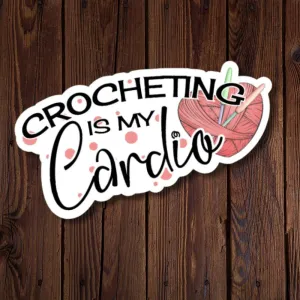 R J Designs Vinyl Sticker - Crocheting Is My Cardio