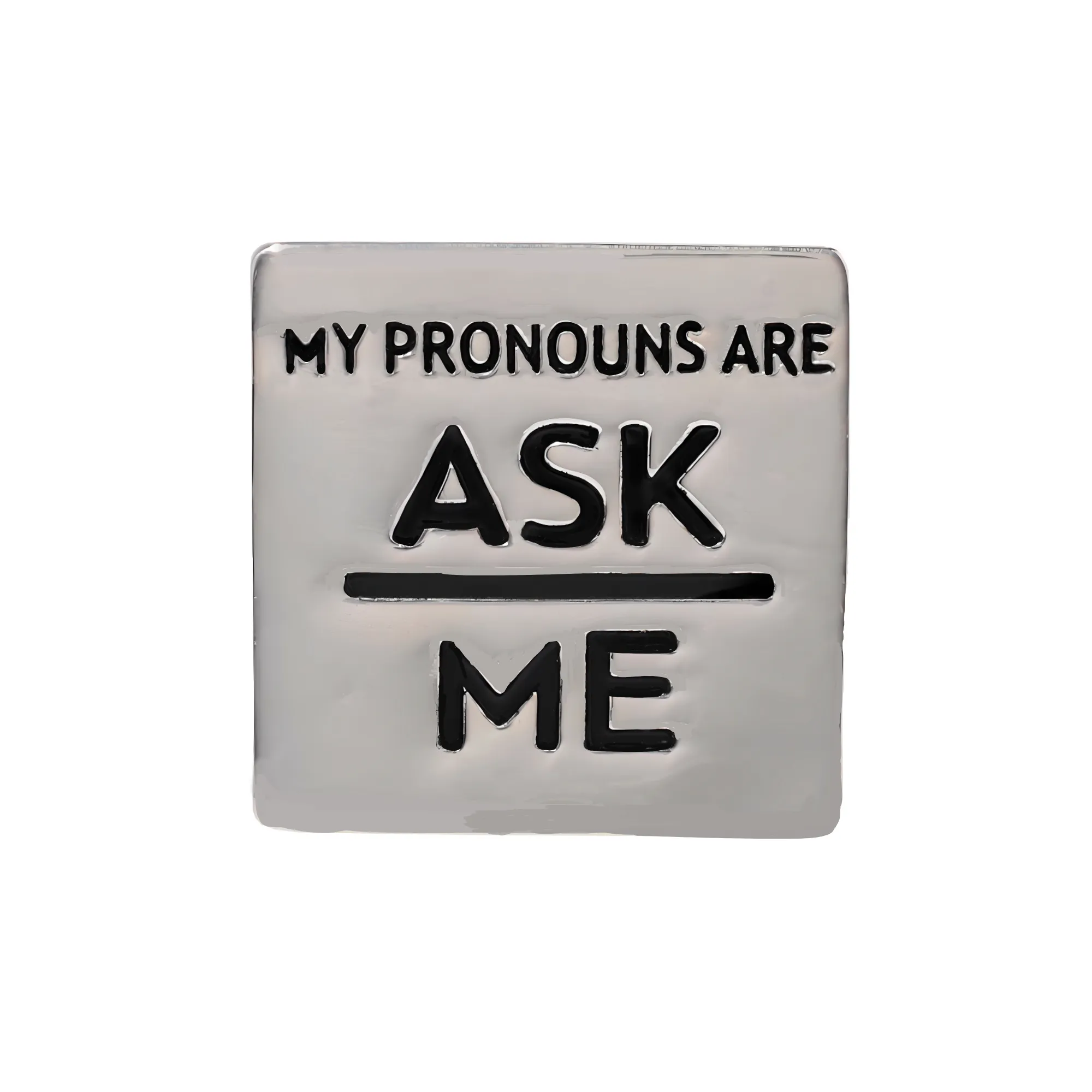 Silver Square My Pronouns Are Ask Me Pins