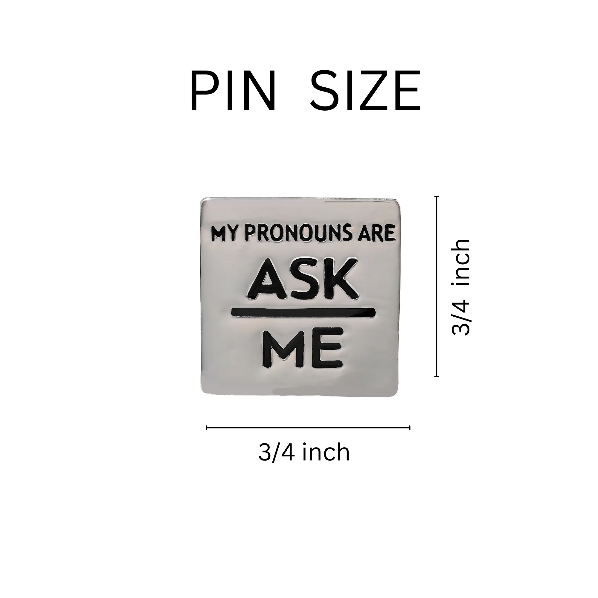 Silver Square My Pronouns Are Ask Me Pins